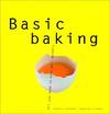 Basic Baking: All You Need to Bake Well Simply (Basic Series) Cornelia Schinharl and Sebastian Dickhaut