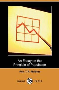 Thomas Malthus S 1798 Work Essay On The Principle Of Population
