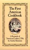 The First American Cookbook: A Facsimile of "American Cookery," 1796