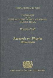 Research on Physics Education: Proceedings of the International School of Physics 'Enrico Fermi' Course CLVI INTERNATIONAL SCHOOL OF PHYSICS ENRICO, Edward F. Redish and Matilde Vicentini