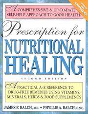 Buy minerals in food - Prescription For Nutritional Healing: A Practical A Z Reference To Drug Free Remedies Using Vitamins Minerals Herbs Food Supplements