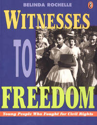 image of Witnesses to Freedom: Young People Who Fought for Civil Rights