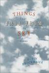 Things That Fall from the Sky: Stories