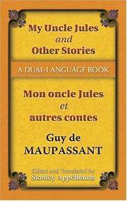 My Uncle Jules and Other Stories/Mon oncle Jules et autres contes: A Dual-Language Book (Dover Dual Language French) Guy de Maupassant and Stanley Appelbaum