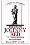 The Life of Johnny Reb The Common Soldier of the Confederacy
