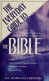 The Everyday Guide to... the Bible: a Friendly and Informative Guide to the Old and New Testaments Carol Smith