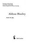 Aldous Huxley - Novelists and Their World
