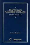 Drafting and Analyzing Contracts: A Guide to the Practical Application of the Principles of Contract Law Scott J. Burnham