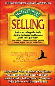 Buy motivational business books - Motivational Selling: Advice On Selling Effectively Staying Motivated And Being A Peak Sales Producer