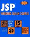 JSP Weekend Crash Course (With CD-ROM) Andrew Utter, Geremy Kawaller and Bill Massie