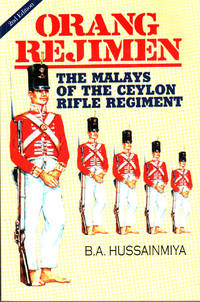 Orang Rejimen: The Malays of the Ceylon Rifle Regiment Orang Rejimen: The Malays of the Ceylon Rifle Regiment