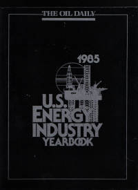 1985 U.S. Energy Industry Yearbook Fifth Edition 1985 U.S. Energy Industry Yearbook Fifth Edition