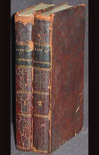 The Life of George Washington, Commander in Chief of the American Army, Through the Revolutionary War; and the First President of the United States