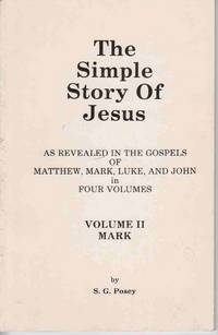 The Simple Story of Jesus (As Revealed in the Gospels of Matthew, Mark,  Luke and John in Four Volumes, Volume II)  [SIGNED by AUTHOR]