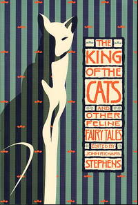 THE KING OF THE CATS and Other Feline Fairy Tales THE KING OF THE CATS and Other Feline Fairy Tales