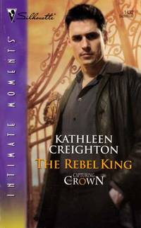 The Rebel King (Silhouette Intimate Moments #1432)