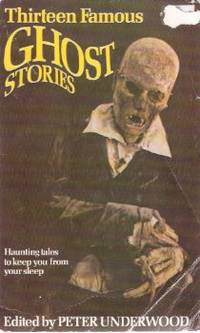 Thirteen ( 13 ) Famous Ghost Stories (The Dream; Caterpillars; Damned Thing; secret Worship; Signalman; Monkey's Paw; Martin's Close; They; Haunted and the Haunters; Change; When I was Dead; Afterward; John Charrington's Wedding )
