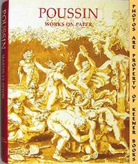 Poussin Works On Paper (Drawings From The Collection Of Her Majesty Queen Elizabeth II) Poussin Works On Paper (Drawings From The Collection Of Her Majesty Queen Elizabeth II)