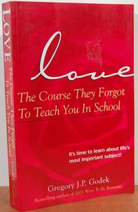 Love--The Course They Forgot To Teach You In School Love--The Course They Forgot To Teach You In School