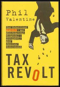 Tax Revolt:   The Rebellion Against an Overbearing, Bloated, Arrogant, and  Abusive Government