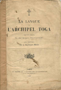 La Langue de L'Archipel Toga.  Textes Inedits Avec traduction par un Missionnaire Mariste