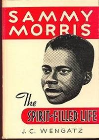 SAMMY MORRIS : Spirit-Filled Life SAMMY MORRIS : Spirit-Filled Life