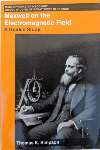 Image for Maxwell on the Electromagnetic Field; a guided study. Illustrations by Anne Farrell.