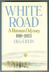 White Road: A Russian Odyssey 1919-1923 White Road: A Russian Odyssey 1919-1923