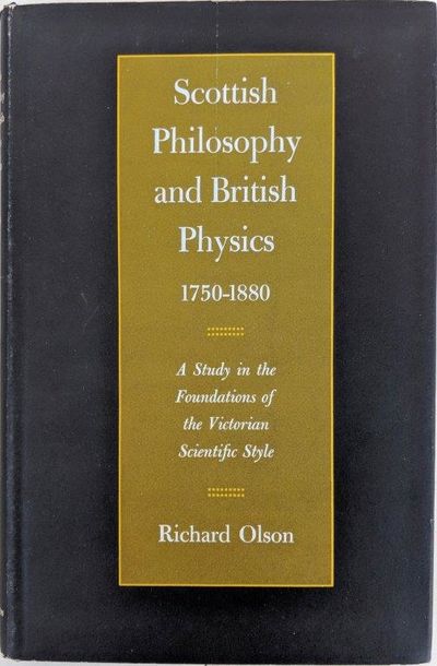 Image for Scottish Philosophy and British Physics, 1750-1880: A Study in the Foundations of the Victorian Scientific Style.