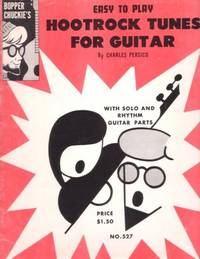 BOPPER CHUCKIE'S EASY TO PLAY HOOTROCK TUNES FOR GUITAR: With Solo and Rhythm Guitar Parts [songbook]