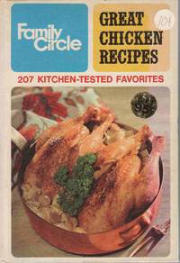 FAMILY CIRCLE GREAT CHICKEN RECIPES 207 Kitchen-Tested Favorites