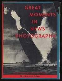 Great Moments in News Photography From The Historical Files of the National Press Photographers Association