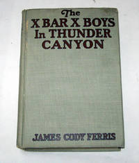 The X Bar X Boys In Thunder Canyon