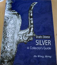 Straits Chinese Silver: A Collector's Guide Straits Chinese Silver: A Collector's Guide