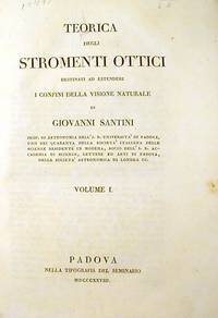 Teorica degli Stromenti Ottici Destinati ad Estendere i Confini della Visione Naturale: Volume I
