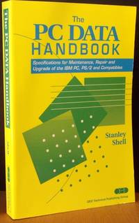 The PC Data Handbook: Specifications For Maintenance, Repair, And Upgrade Of The IBM PC, PS/2, And Compatibles The PC Data Handbook: Specifications For Maintenance, Repair, And Upgrade Of The IBM PC, PS/2, And Compatibles