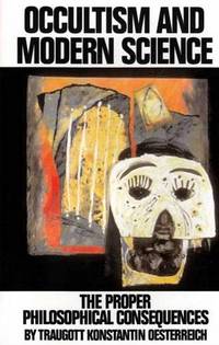 Occultism and Modern Science: The Proper Philosophical Consequences