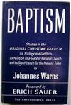 Baptism : Studies in original Christian baptism, its history and conflicts, its relation to state or national church, and its significance for the present Time