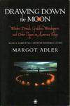 Drawing Down the Moon - Witches, Druids, Goddess-Worshippers, and Other Pagans in America Today - With a Complete Updated Resource Guide