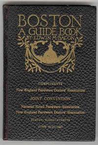 A GUIDE BOOK TO BOSTON adopted by the New England Hardware Dealers'  Association for the JOINT CONVENTION AND EXHIBITION of the National  Retail Hardware Association and the New England Hardware Dealers'  Association  held at the NEW AMERICAN HOUS