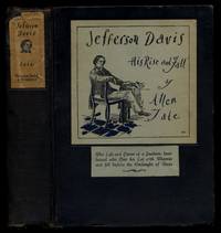 Jefferson Davis: His Rise And Fall Jefferson Davis: His Rise And Fall