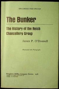The Bunker: The History of the Reich Chancellery Group The Bunker: The History of the Reich Chancellery Group