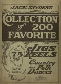 JACK SNYDER'S COLLECTION OF 200 FAVORITE JIGS, REELS, COUNTRY & FOLK DANCES: