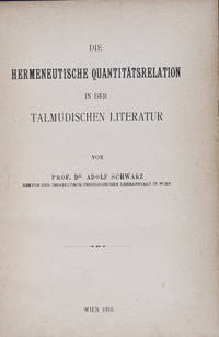 XXIII. Jahresbericht der Israelitisch-Theologischen Lehranstalt in Wien f¸r das Schuljahr 1915/1916 voran geht Die Hermeneutische Quantit‰tsrelation in der Talmudischen Literatur