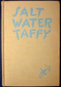 Salt Water Taffy or, Twenty Thousand Leagues Away From the Sea: the Almost Incredible Autobiography of Capt. Ezra Triplett's Seafaring Daughter