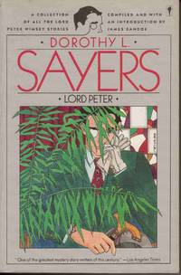LORD PETER : a Collection of all the LORD PETER Wimsey Stories LORD PETER : a Collection of all the LORD PETER Wimsey Stories
