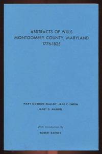 Abstracts of Wills, Montgomery County, Maryland 1776-1825
