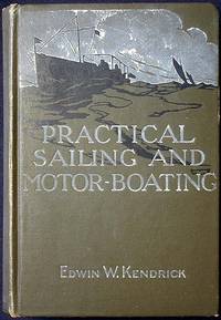 Practical Sailing and Motor-Boating Practical Sailing and Motor-Boating