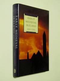 Early Medieval Ireland: 400-1200 (Longman History of Ireland) Early Medieval Ireland: 400-1200 (Longman History of Ireland)