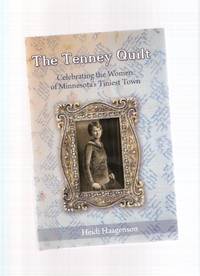 The Tenney Quilt:  Celebrating the Women of Minnesota's Tiniest Town ---by Heidi Haagenson -a Signed Copy